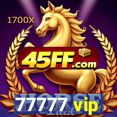 77777 vip